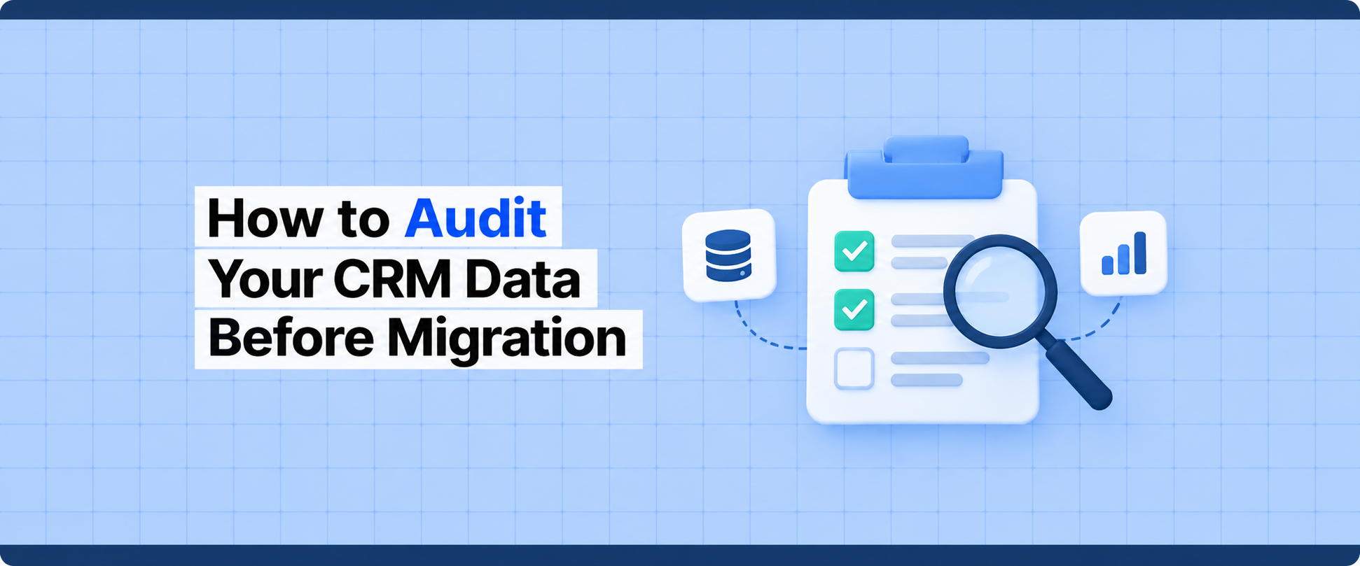 How to Audit Your CRM Data Before Switching Platforms