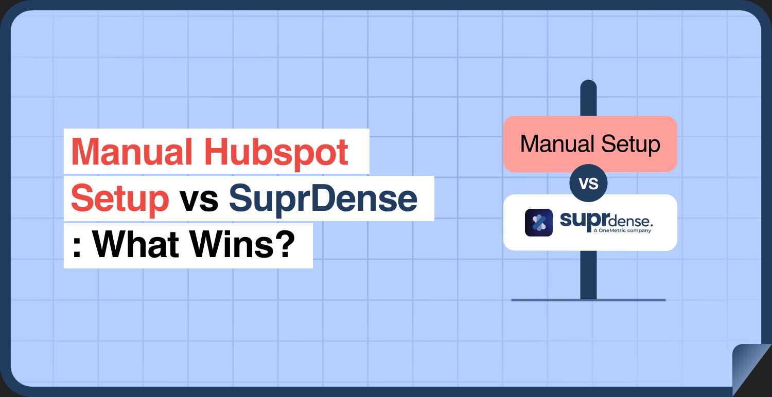 Suprdense vs Manual HubSpot Setup: What’s the Real Difference?