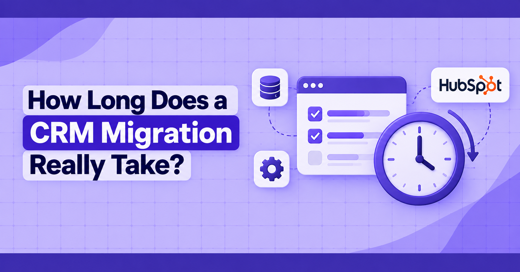How Long Does a CRM Migration Take? A Realistic CRM Migration Timeline